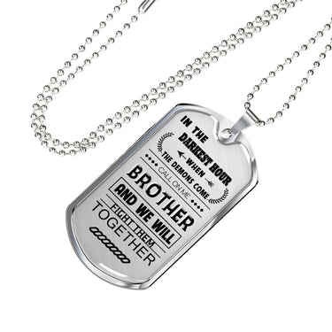 My Brother Dog tag - When the Demon comes - Birthday Gifts For Brother Necklace Luxury